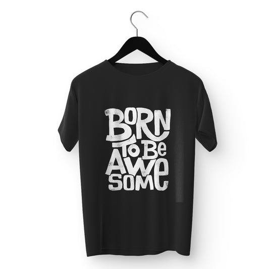 Born to Be Awesome Statement T-Shirt